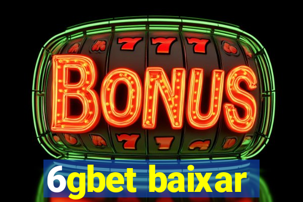 6gbet baixar